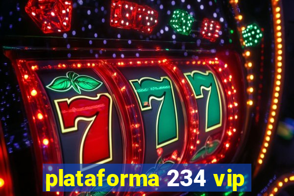 plataforma 234 vip